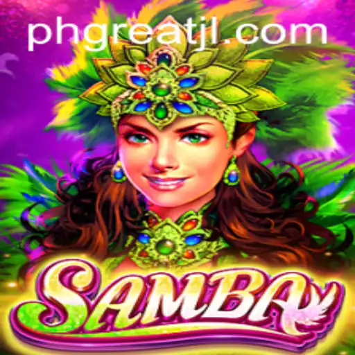 Exploring the Exciting World of 'Samba' โ The Game Phenomenon with PHGREAT