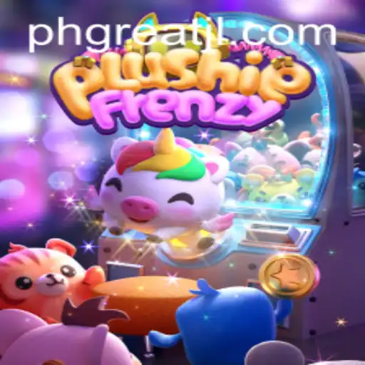 Discover the Exciting World of PlushieFrenzy and the Buzz of PHGREAT